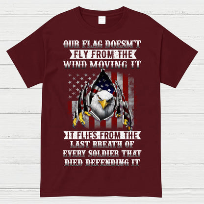 Our Flag Flies From Sacrifice Soldier Veteran T-Shirt