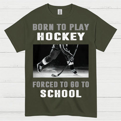 Born To Play Hockey Forced To Go To School Shirt