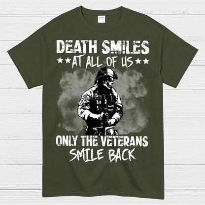 Death Smiles At All Of Us Only The Veterans Smile Back T-Shirt