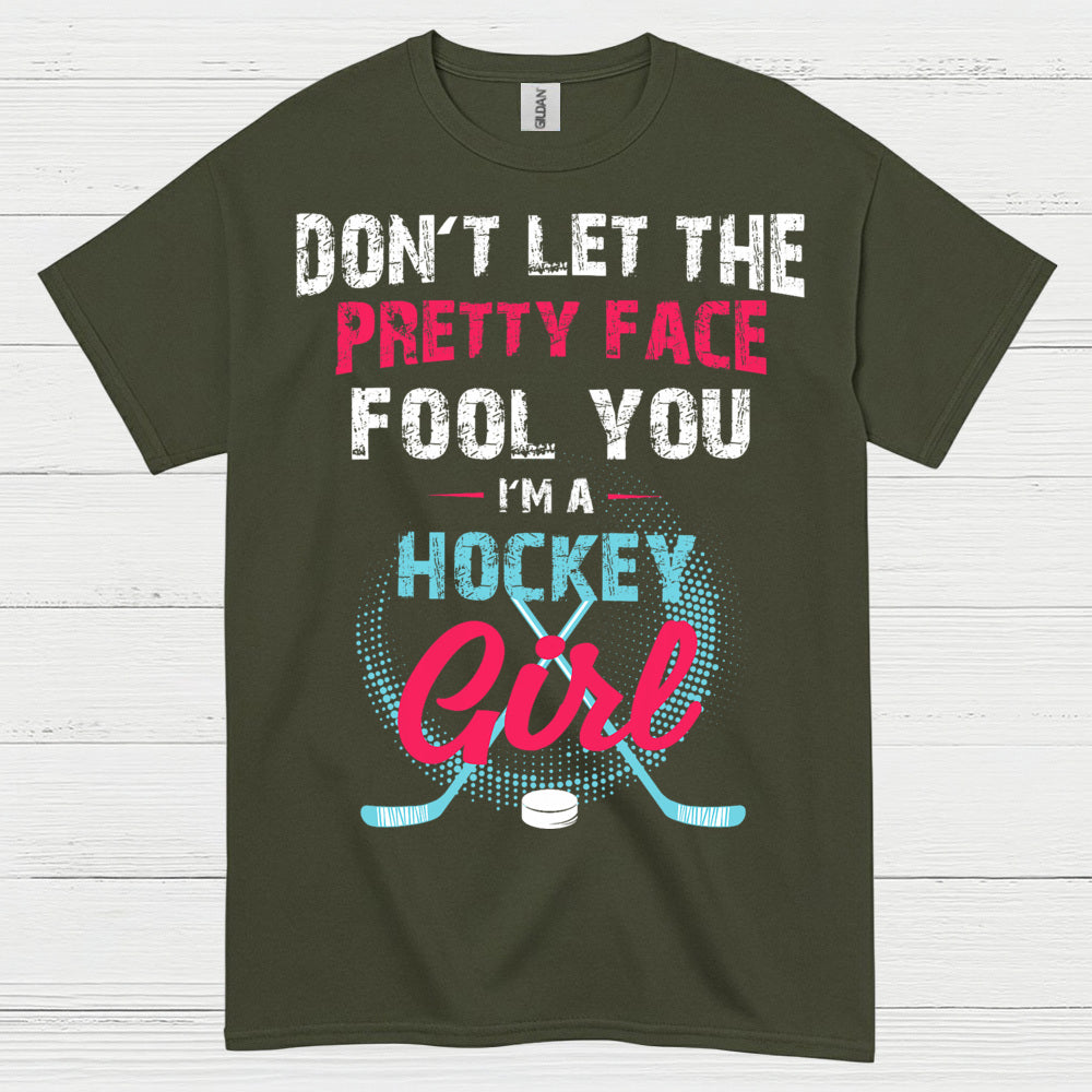 Dont Let The Pretty Face Fool You Hockey Girl T Shirt