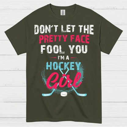 Dont Let The Pretty Face Fool You Hockey Girl T Shirt