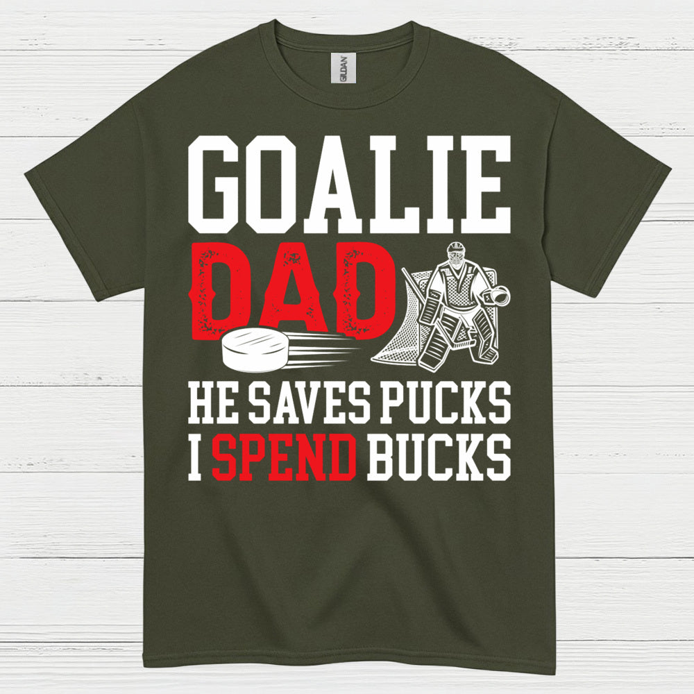 Goalie Dad He Saves Pucks I Spend Bucks T-Shirt