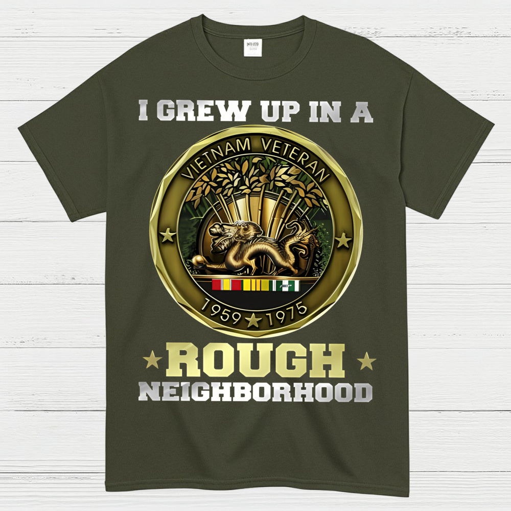 I Grew Up In A Rough Neighborhood Vietnam Veteran T-Shirt