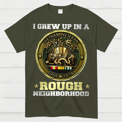I Grew Up In A Rough Neighborhood Vietnam Veteran T-Shirt