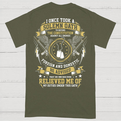 I Once Took A Solemn Oath Constitution Veteran T-Shirt (on Back)