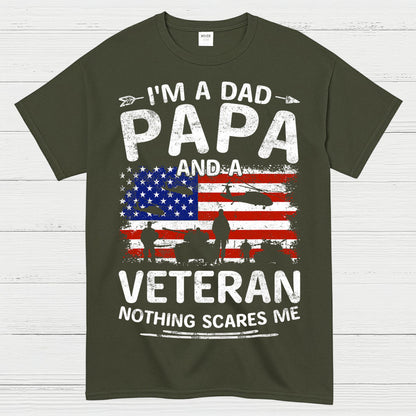 I’m A Dad Papa And A Veteran Nothing Scares Me T-Shirt