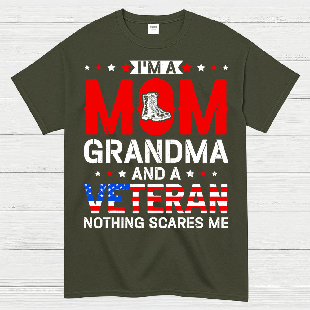 I’m A Mom Grandma And A Veteran Nothing Scares Me T-Shirt