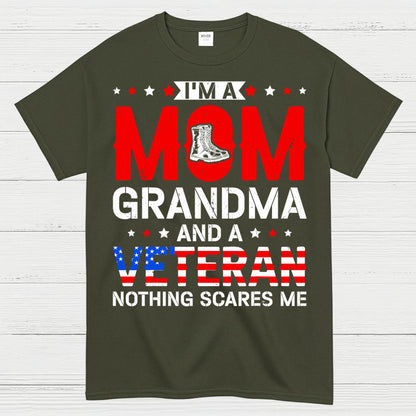 I’m A Mom Grandma And A Veteran Nothing Scares Me T-Shirt