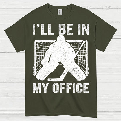 Ill Be In My Office Hockey Goalie T-Shirt