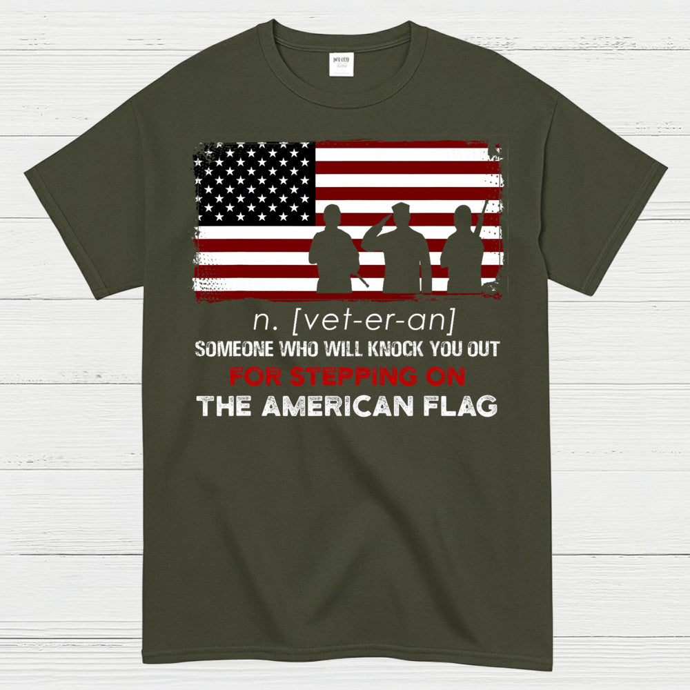 Veteran Definition Knock You Out For Stepping On The Flag T-Shirt