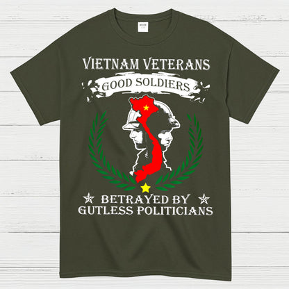 Vietnam Veterans Good Soldiers Betrayed By Politicians T-Shirt