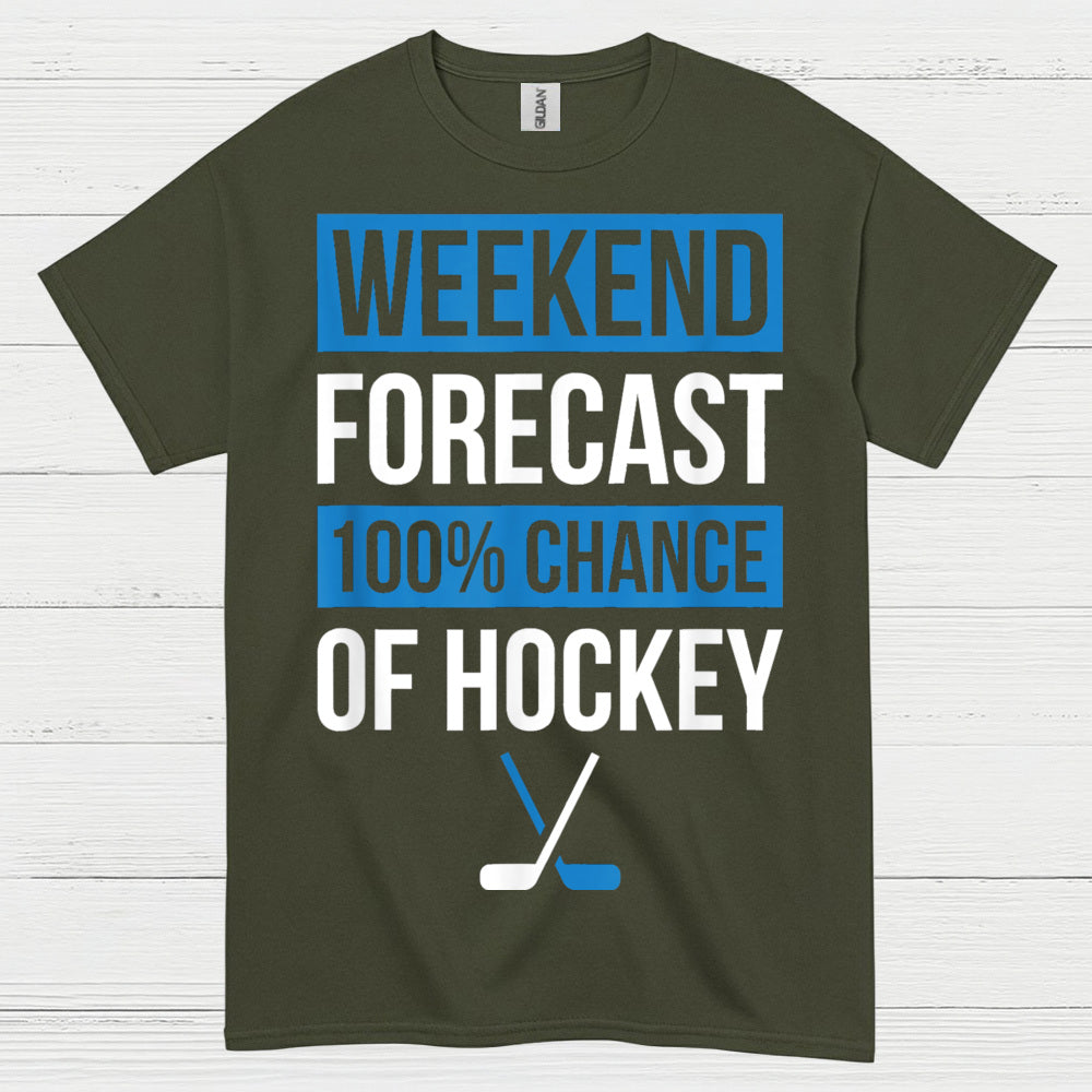 Weekend Forecast 100 Percent Chance Of Hockey T-Shirt