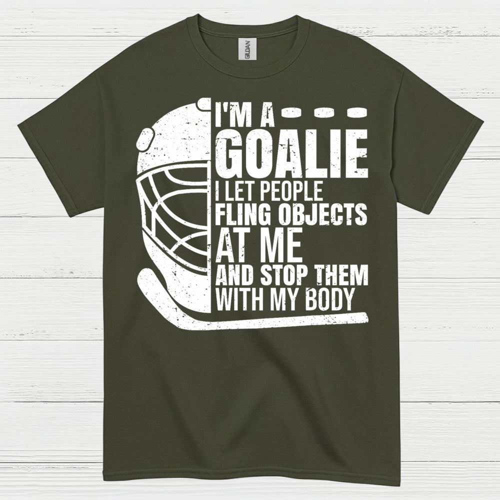 I’m A Goalie Hockey T-Shirt