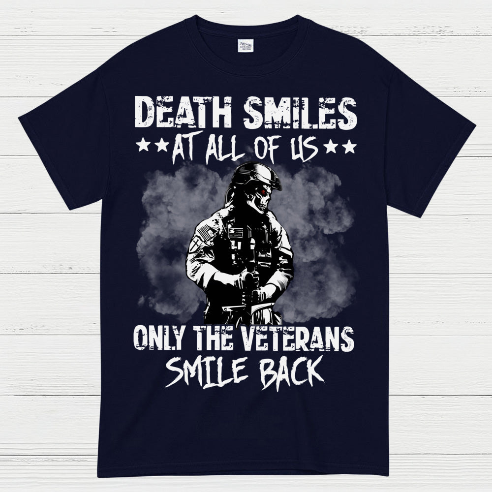 Death Smiles At All Of Us Only The Veterans Smile Back T-Shirt