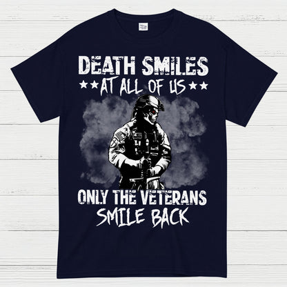 Death Smiles At All Of Us Only The Veterans Smile Back T-Shirt
