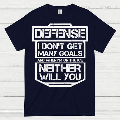 Defense Hockey T-Shirt I Don’t Get Many Goals