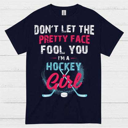 Dont Let The Pretty Face Fool You Hockey Girl T Shirt
