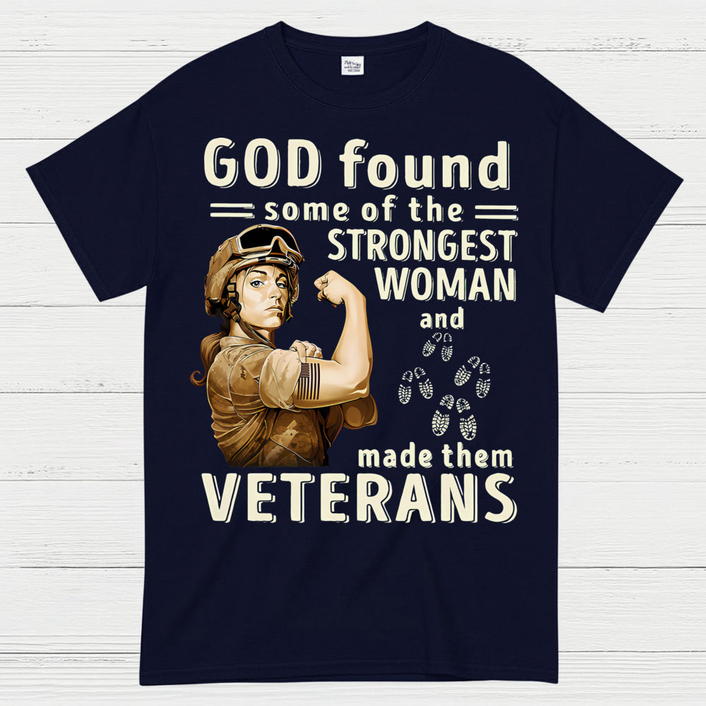 God Found Some Of The Strongest Woman And Made Them Veterans T-Shirt