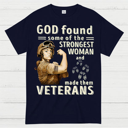 God Found Some Of The Strongest Woman And Made Them Veterans T-Shirt