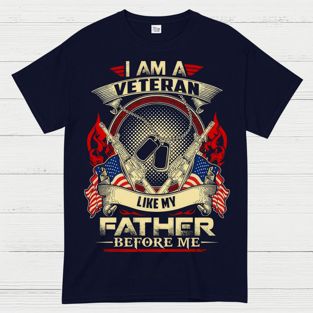 I Am A Veteran Like My Father Before Me T-Shirt