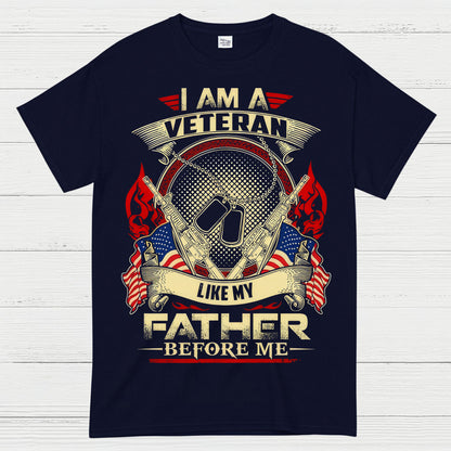 I Am A Veteran Like My Father Before Me T-Shirt