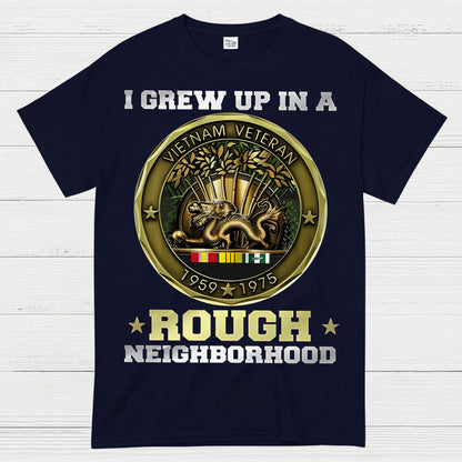I Grew Up In A Rough Neighborhood Vietnam Veteran T-Shirt