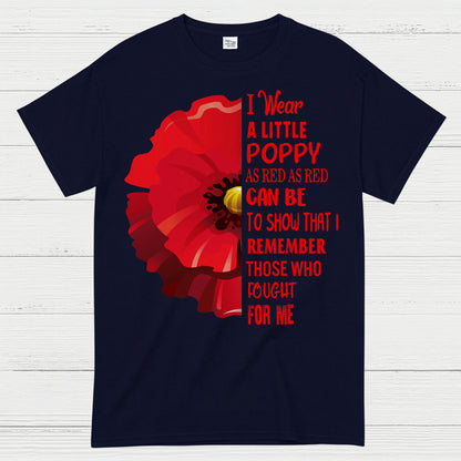 I Wear A Little Poppy Remember Those Who Fought For Me T-Shirt
