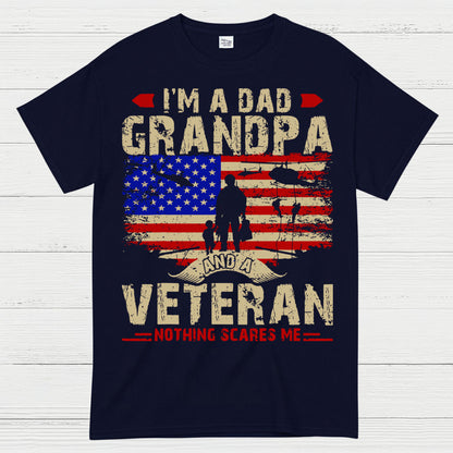 I’m A Dad Grandpa And A Veteran Nothing Scares Me T-Shirt