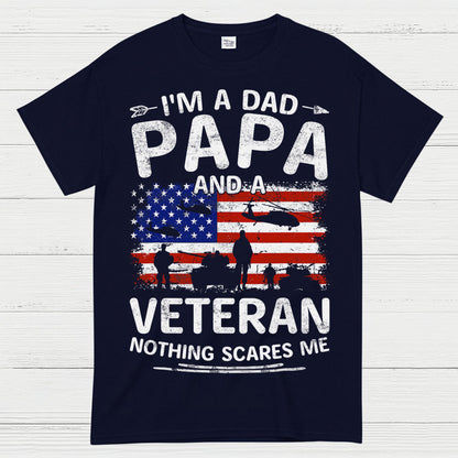 I’m A Dad Papa And A Veteran Nothing Scares Me T-Shirt