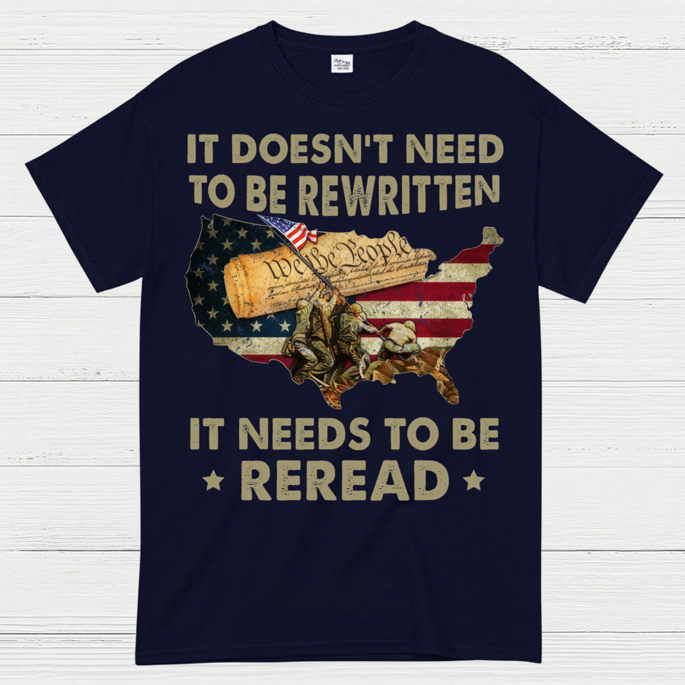 It Doesn’t Need To Be Rewritten It Needs To Be Reread Constitution T-Shirt