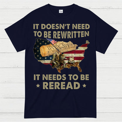 It Doesn’t Need To Be Rewritten It Needs To Be Reread Constitution T-Shirt
