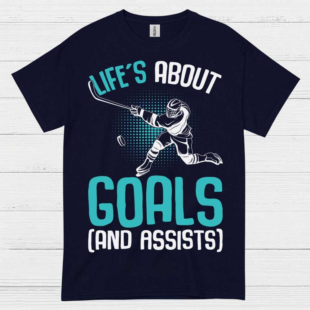 Lifes About Goals And Assists Hockey T-Shirt
