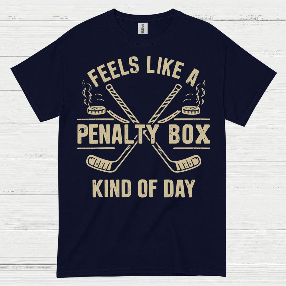 Penalty Box Kind of Day Hockey T-Shirt