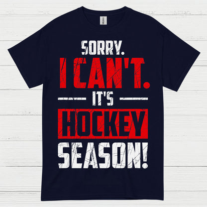 Sorry I Cant Its Hockey Season T Shirt