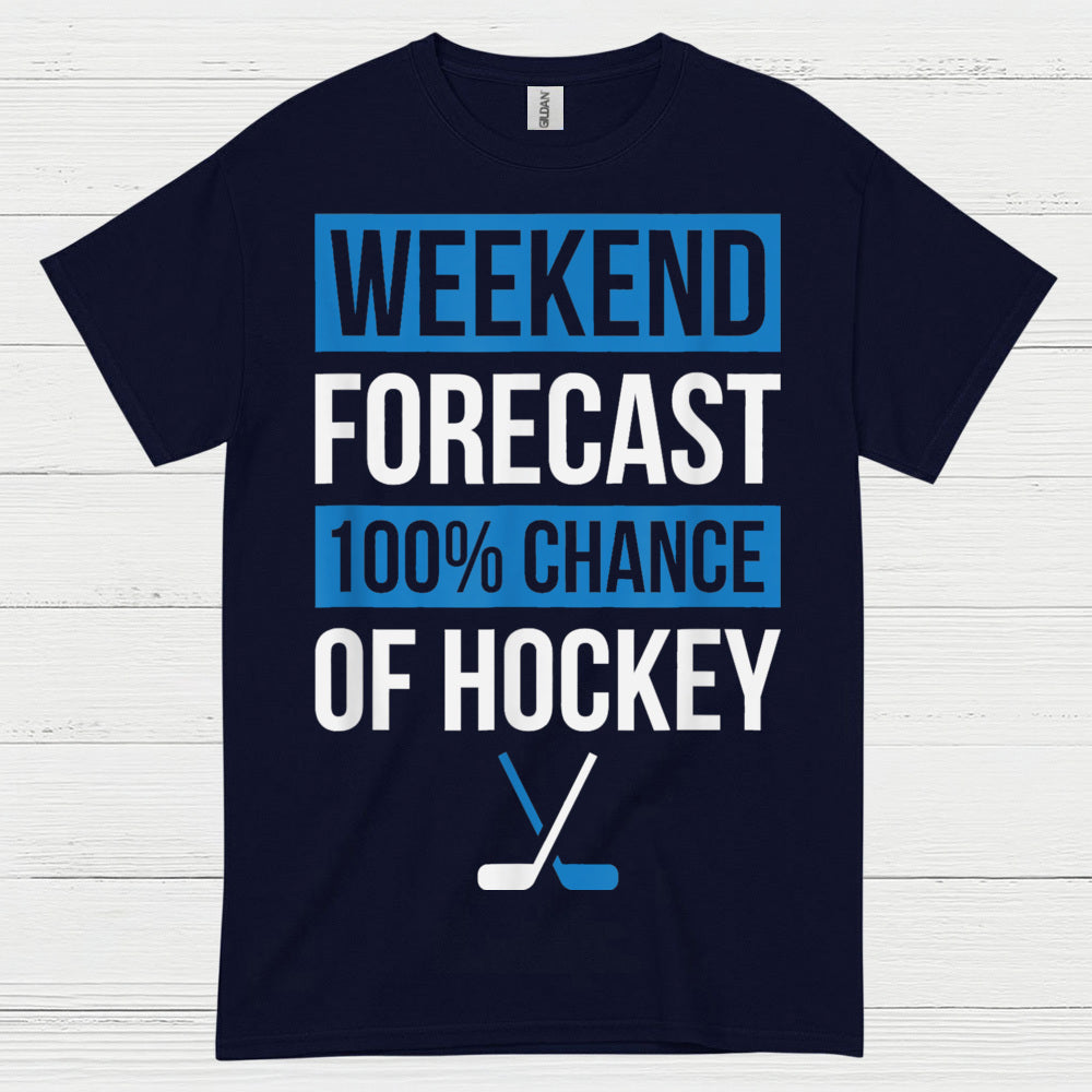 Weekend Forecast 100 Percent Chance Of Hockey T-Shirt
