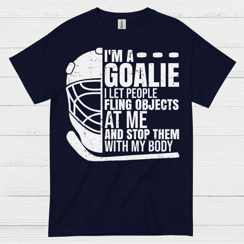 I’m A Goalie Hockey T-Shirt