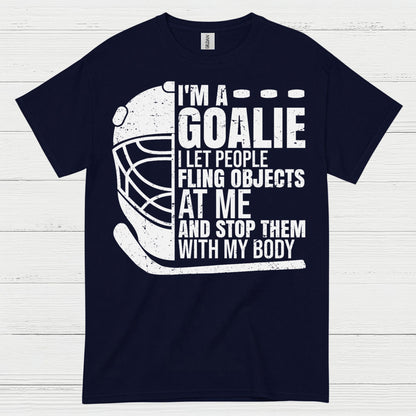 I’m A Goalie Hockey T-Shirt