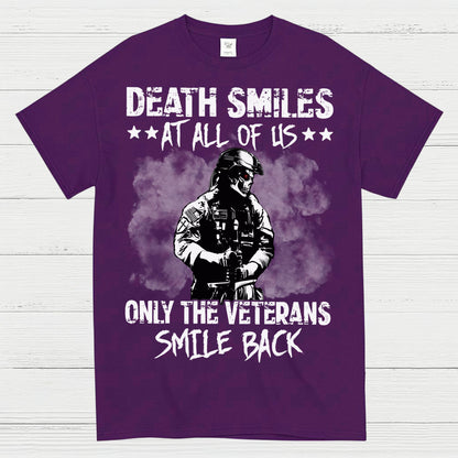 Death Smiles At All Of Us Only The Veterans Smile Back T-Shirt