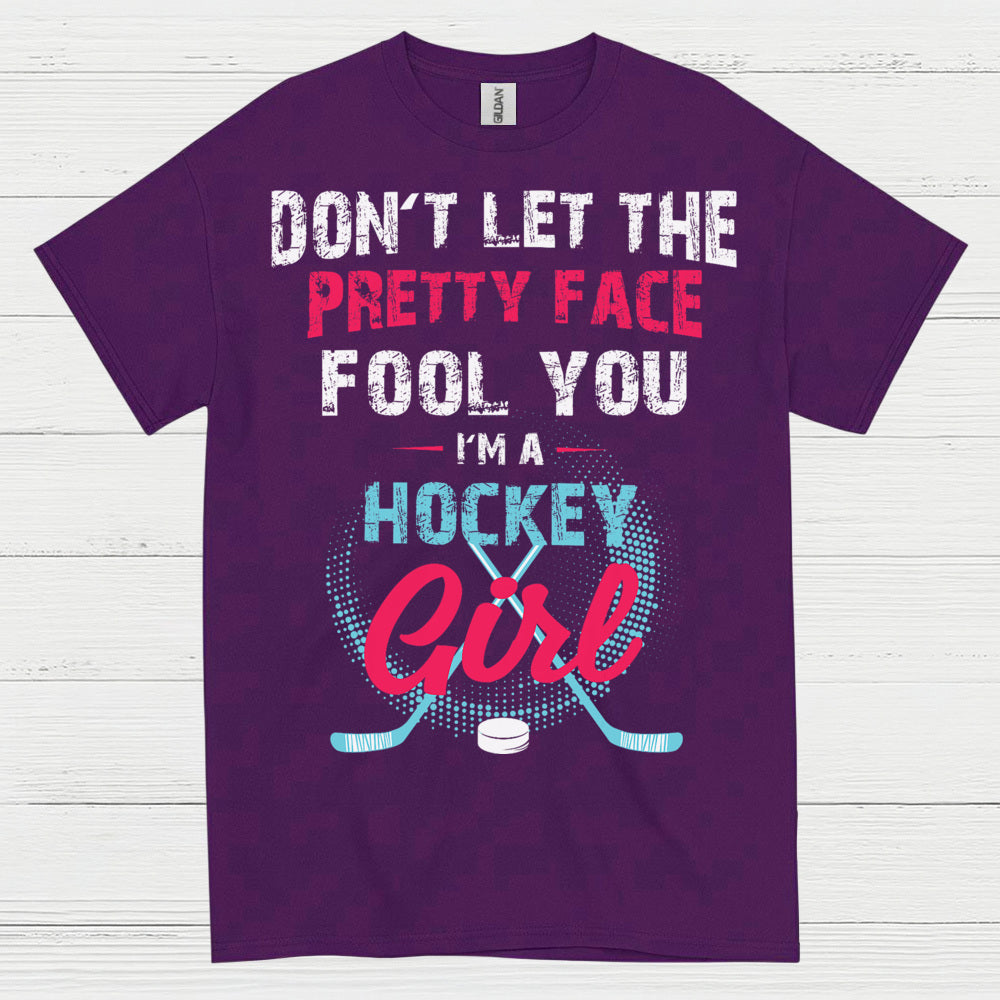 Dont Let The Pretty Face Fool You Hockey Girl T Shirt