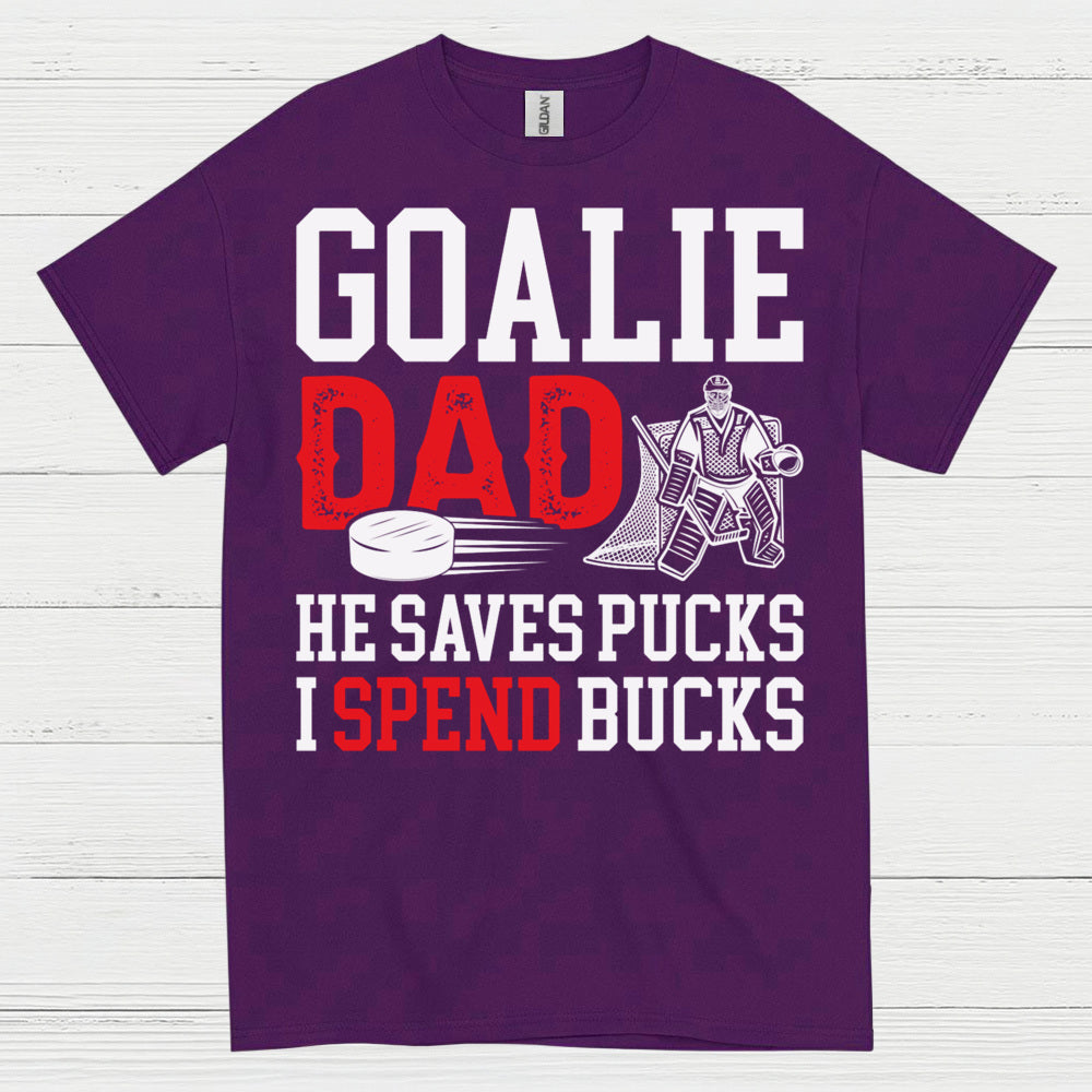 Goalie Dad He Saves Pucks I Spend Bucks T-Shirt