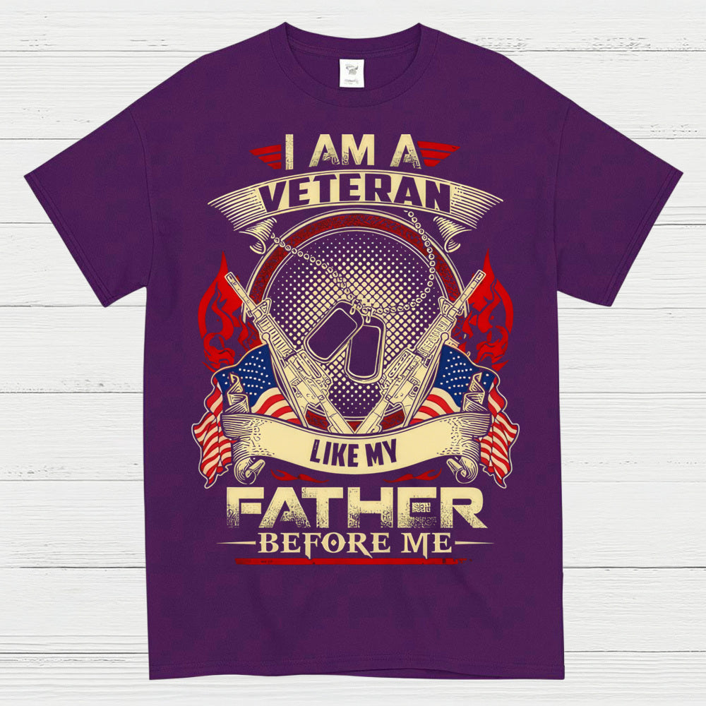 I Am A Veteran Like My Father Before Me T-Shirt