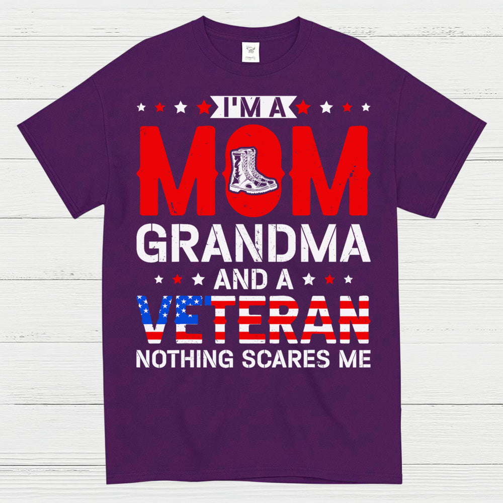 I’m A Mom Grandma And A Veteran Nothing Scares Me T-Shirt