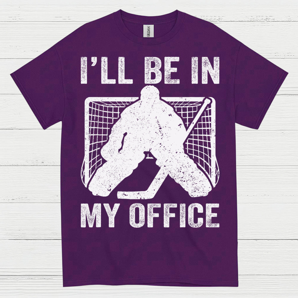 Ill Be In My Office Hockey Goalie T-Shirt