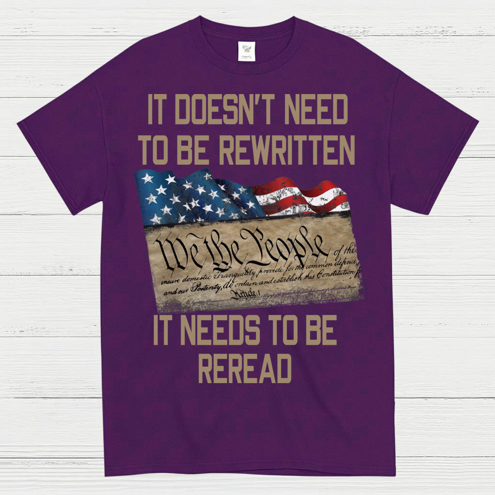It Doesn’t Need To Be Rewritten Constitution T-Shirt