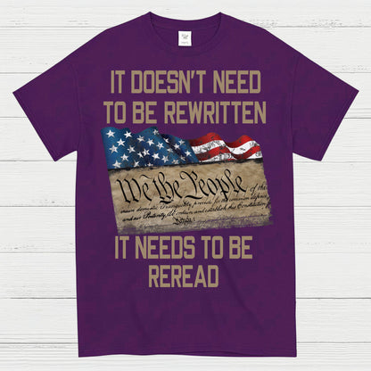 It Doesn’t Need To Be Rewritten Constitution T-Shirt