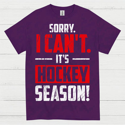 Sorry I Cant Its Hockey Season T Shirt
