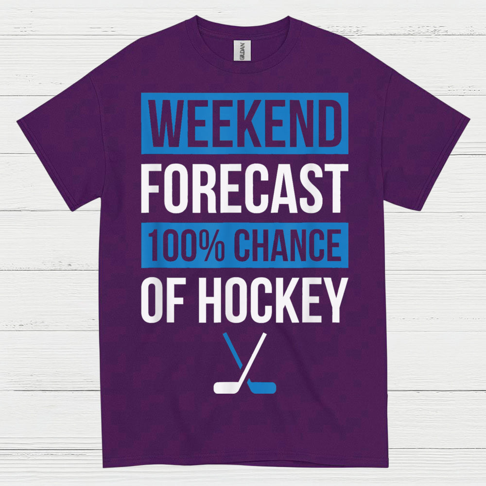 Weekend Forecast 100 Percent Chance Of Hockey T-Shirt