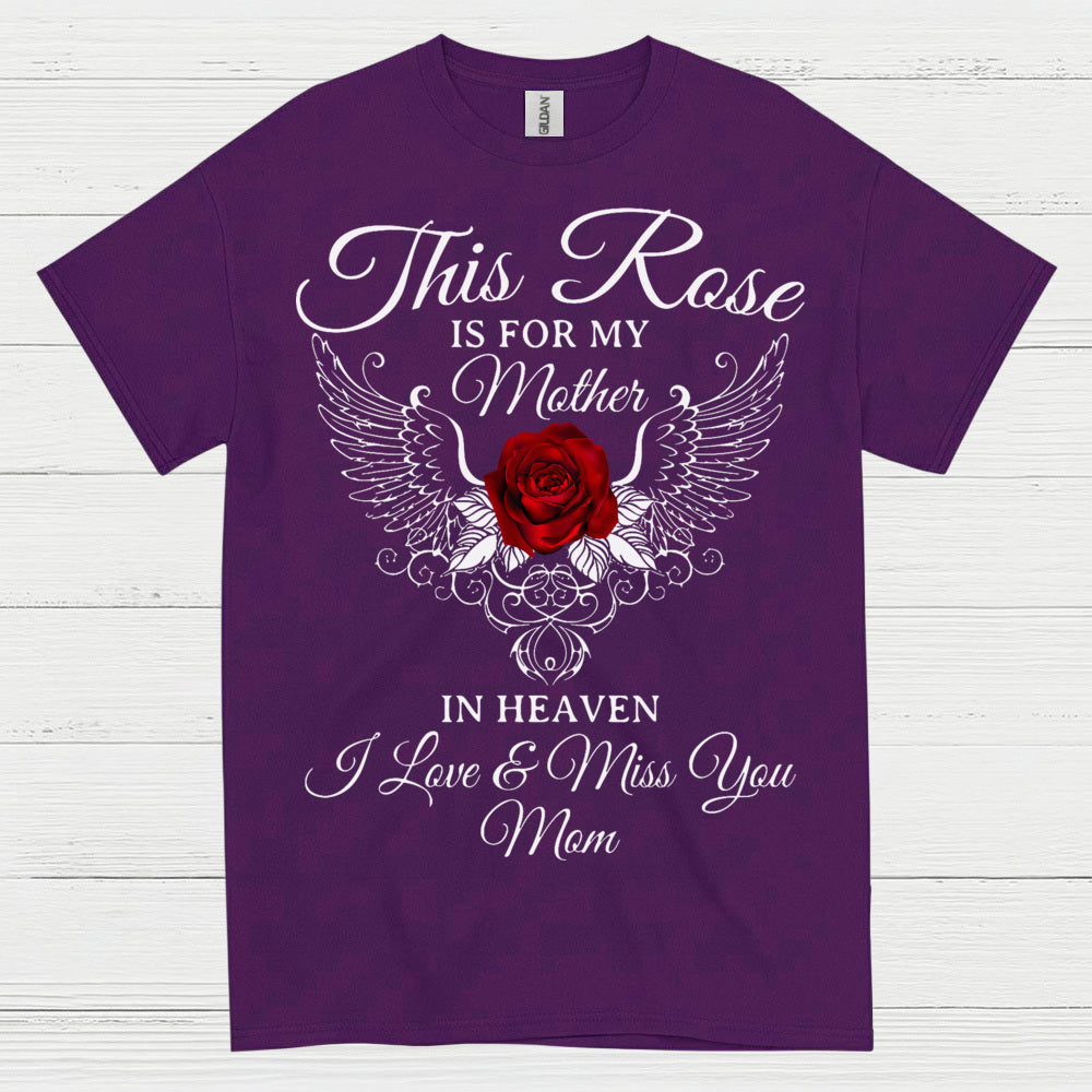 This Rose Is For My Mother In Heaven T Shirt