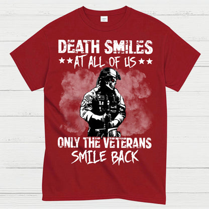 Death Smiles At All Of Us Only The Veterans Smile Back T-Shirt