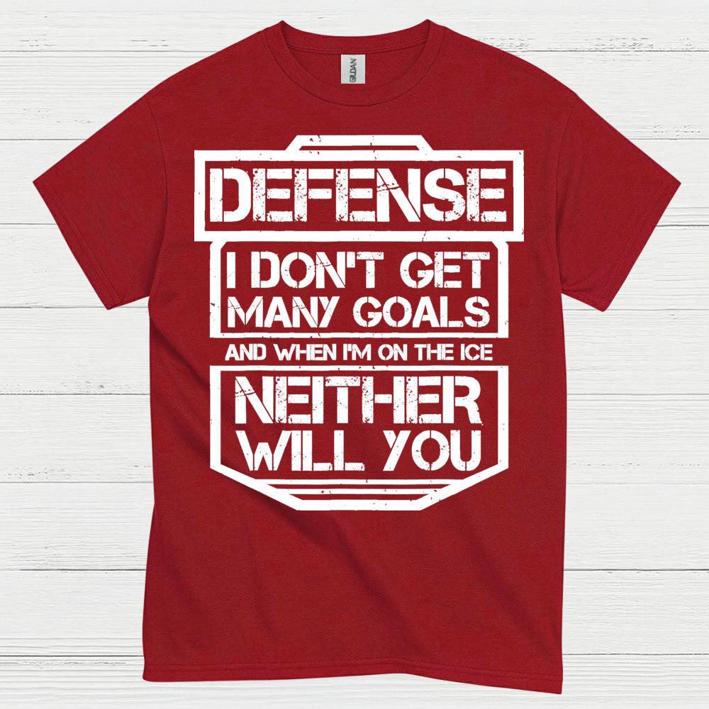 Defense Hockey T-Shirt I Don’t Get Many Goals